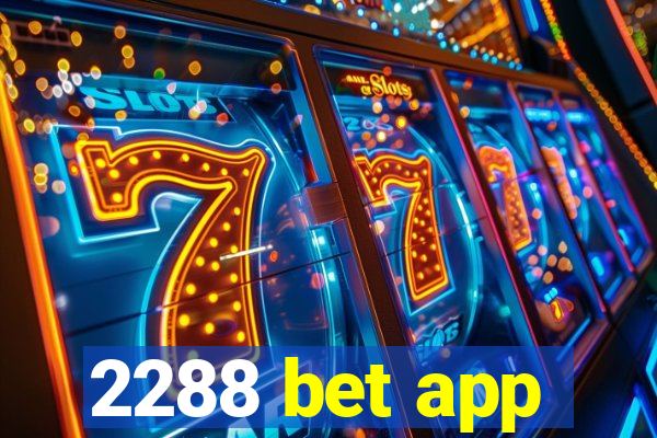 2288 bet app